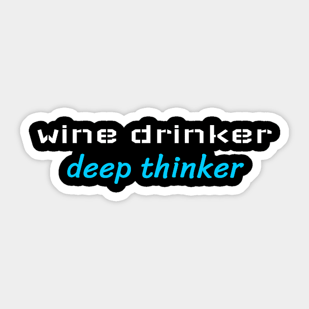 Wine Drinker Deep Thinker, Sommelier Sticker by ILT87